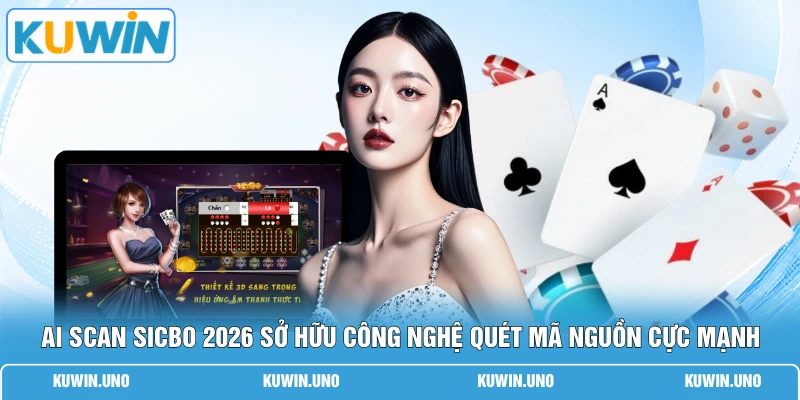 AI Scan Sicbo 2026 sở hữu công nghệ quét mã nguồn cực mạnh