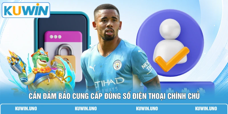 Lấy Mã OTP KUWIN | 3 Bước Lấy Nhanh Nhận 100K Tiền Thưởng 3 Cần đảm bảo cung cấp đúng số điện thoại chính chủ