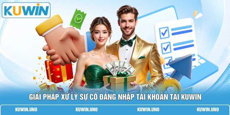 Giải pháp xử lý sự cố đăng nhập tài khoản tại KUWIN