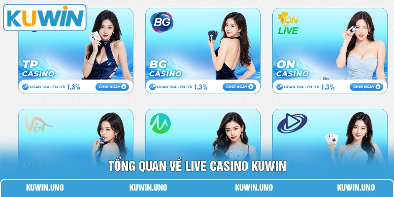 Live Casino KUWIN 1 Tổng quan về live casino KUWIN