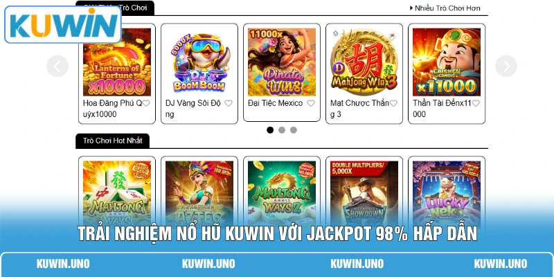  Trải nghiệm Nổ Hũ KUWIN với Jackpot 98% hấp dẫn 